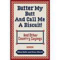 Butter My Butt and Call Me A Biscuit By Allan Zullo