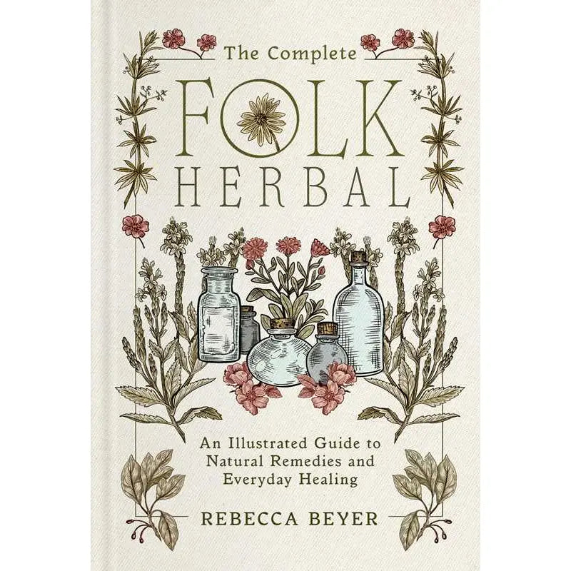 Complete Folk Herbal By Rebecca Beyer