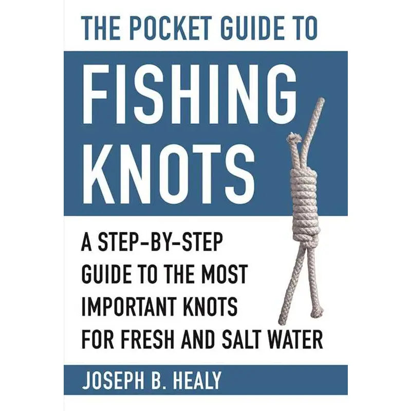 Pocket Guide To Fishing Knots By Joseph B. Healy