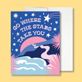 Go Where the Stars Take You Card