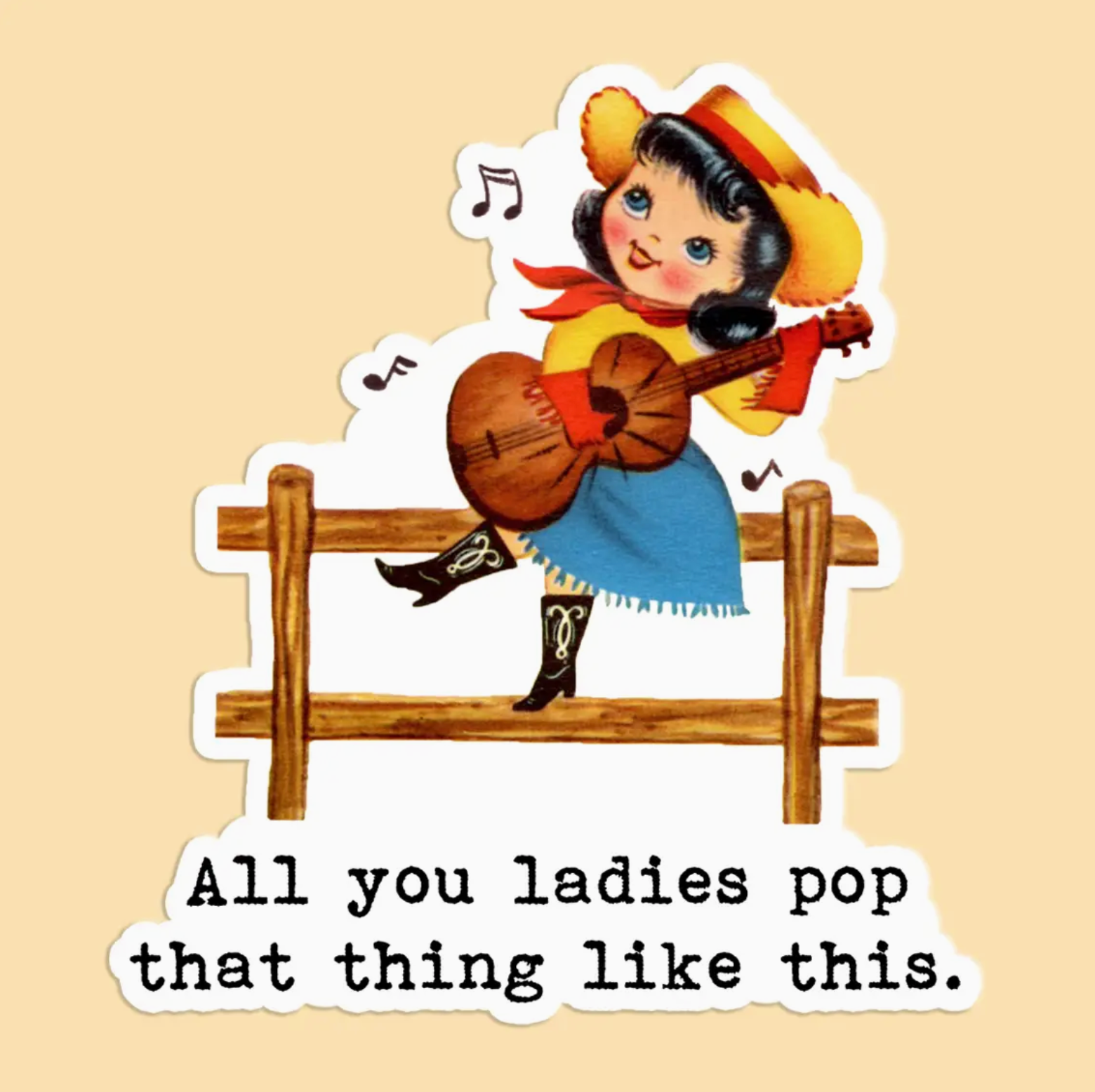 All You Ladies Pop That Thing. - Sticker