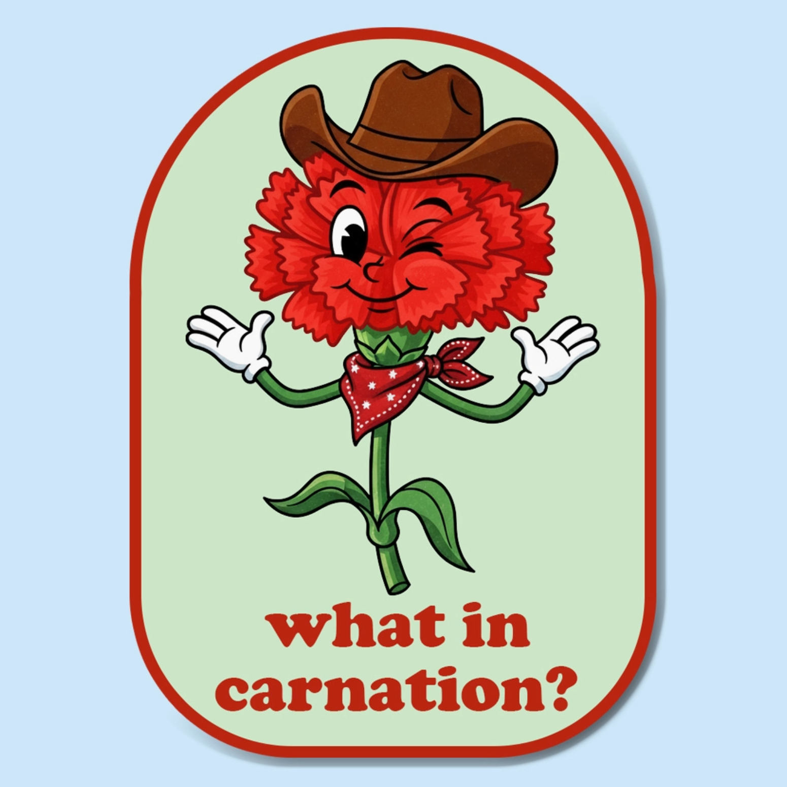 What in Carnation? - Sticker