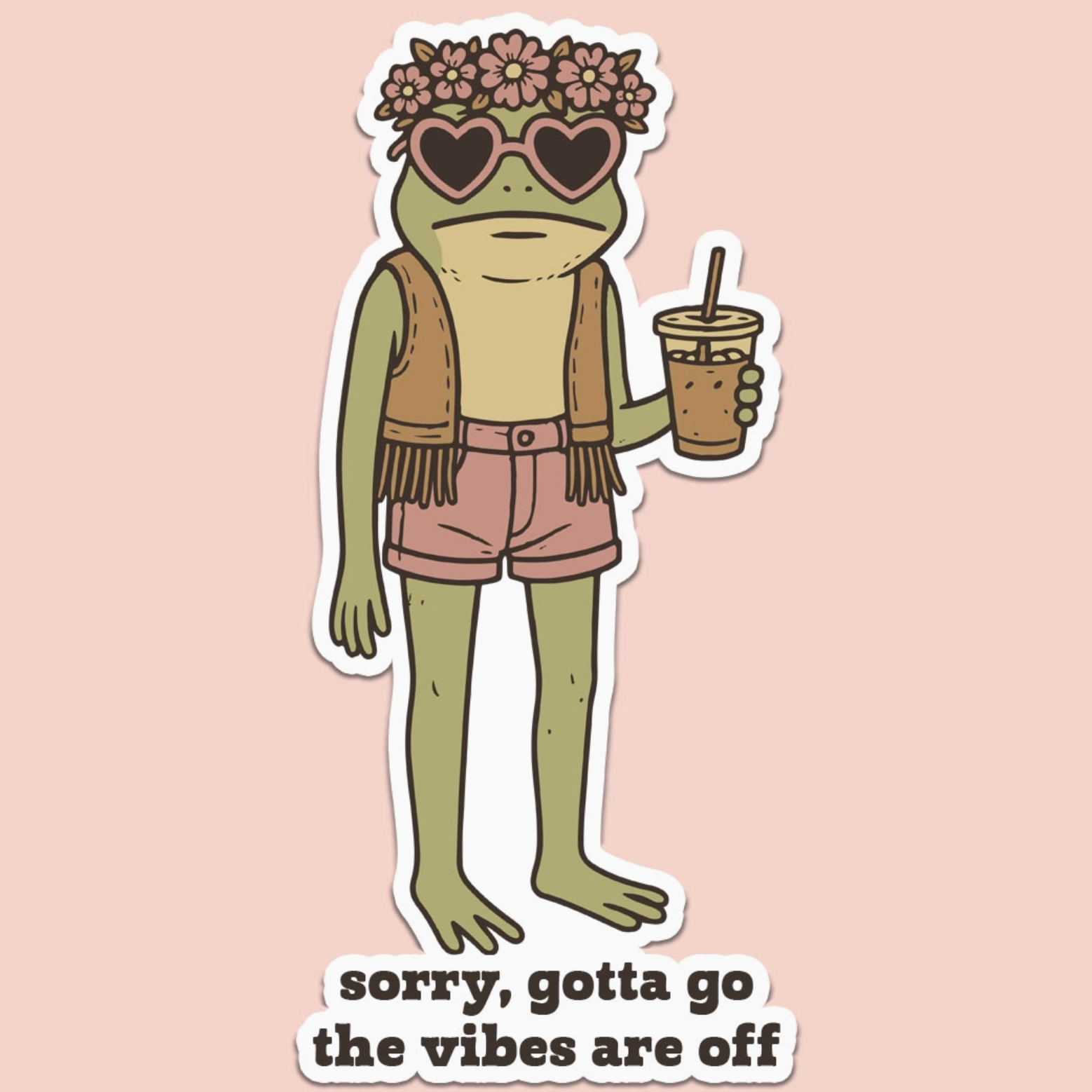 Sorry, Gotta Go The Vibes Are Off.. - Sticker