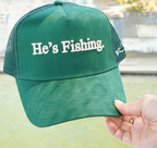 He's Fishing Trucker Hat
