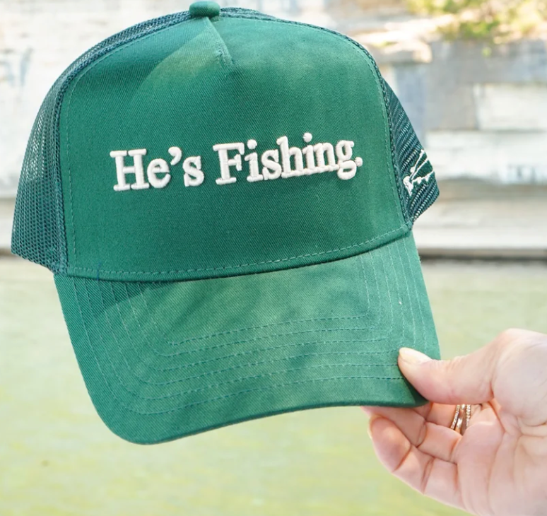 He's Fishing Trucker Hat