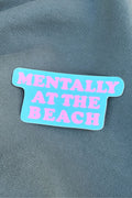 Mentally at the Beach Sticker
